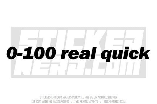 0-100 Real Quick Windshield Sticker - Decal - STICKERNERD.COM