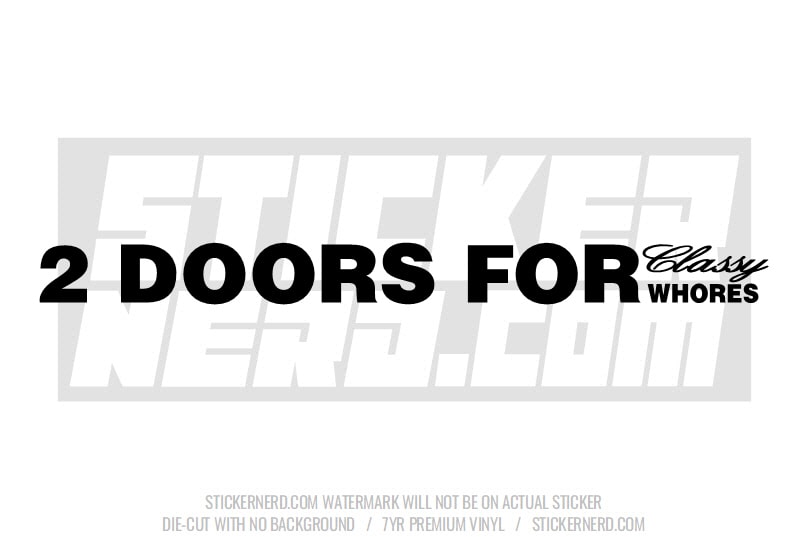 2 Doors For More Whores Windshield Sticker - Decal - STICKERNERD.COM