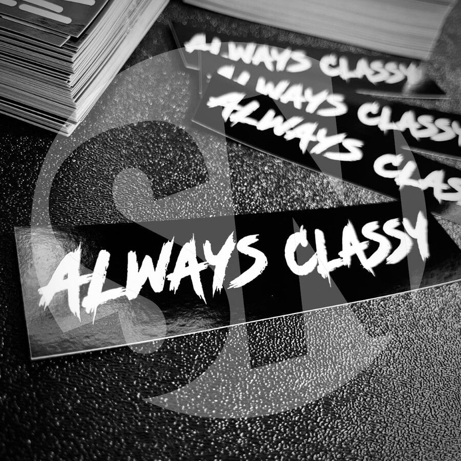 Always Classy Sticker - Decal - STICKERNERD.COM