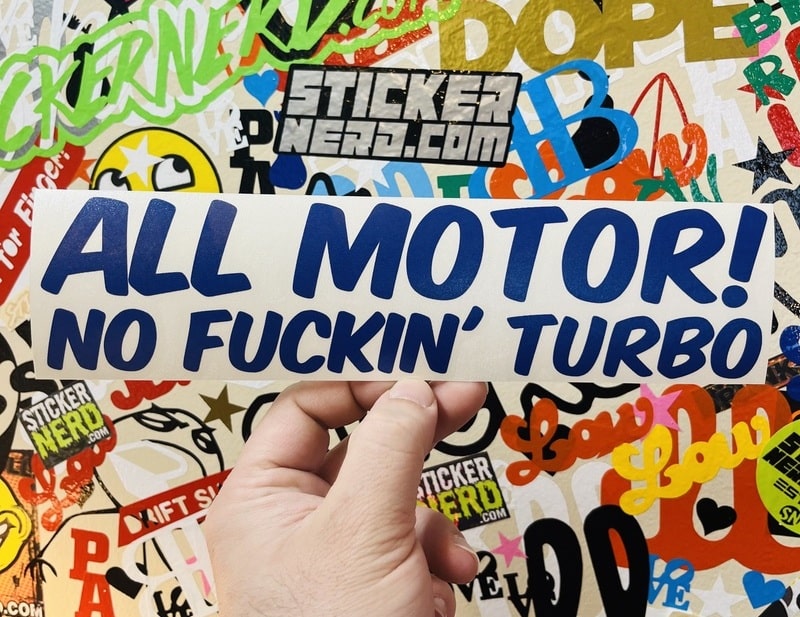 All Motor No Fuckin' Turbo Decal - STICKERNERD.COM
