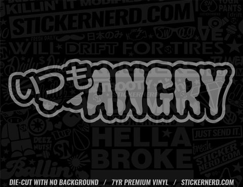 Always Angry Sticker - Decal - STICKERNERD.COM