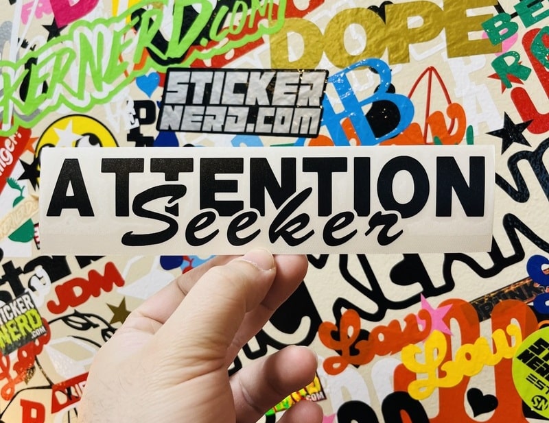 Attention Seeker Decal - STICKERNERD.COM