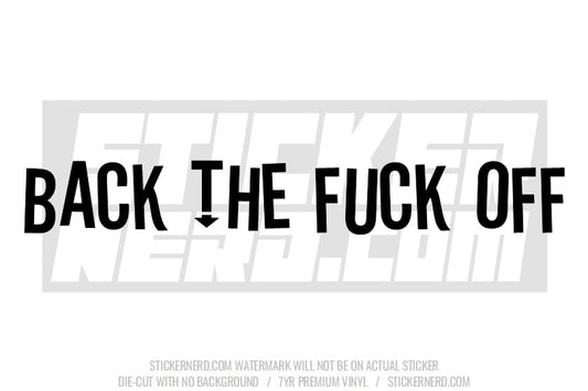 Back The Fuck Off Windshield Sticker - Window Decal - STICKERNERD.COM