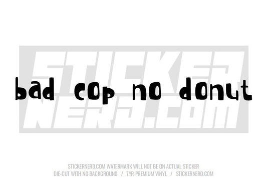 Bad Cop No Donut Windshield Sticker - Window Decal - STICKERNERD.COM