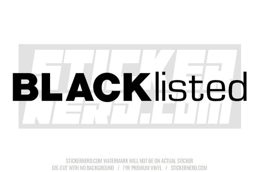 Blacklisted Windshield Sticker - Window Decal - STICKERNERD.COM