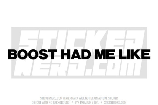 Boost Had Me Like Windshield Sticker - Window Decal - STICKERNERD.COM