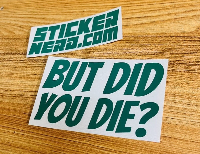 But Did You Die Decal - STICKERNERD.COM