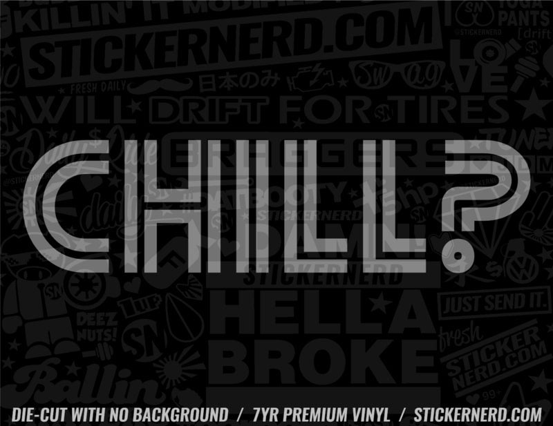 Chill Sticker - Window Decal - STICKERNERD.COM