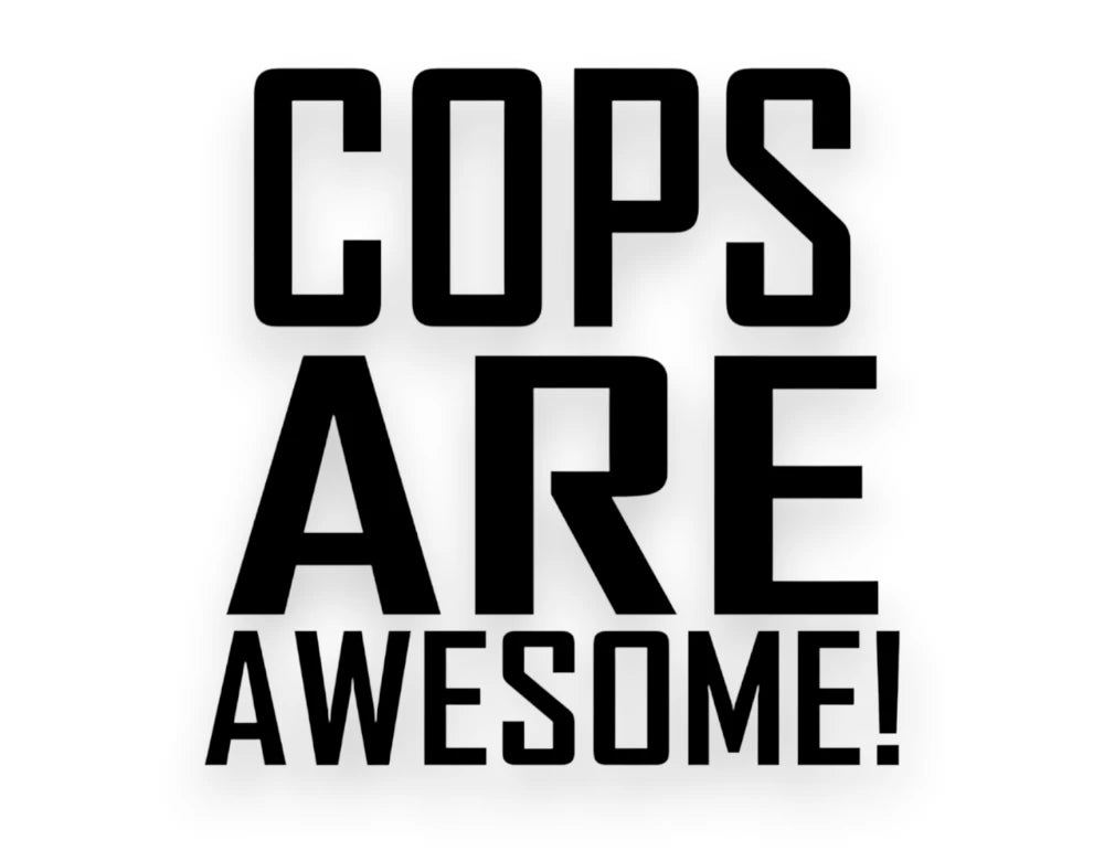 Cops Are Awesome Sticker - Decal - STICKERNERD.COM
