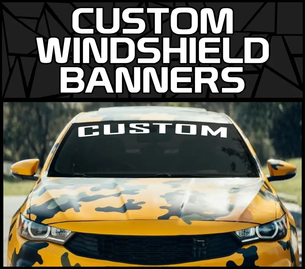 Custom Windshield Banners - Custom Windshield Stickers - Custom Car Decals - Windshield Decals
