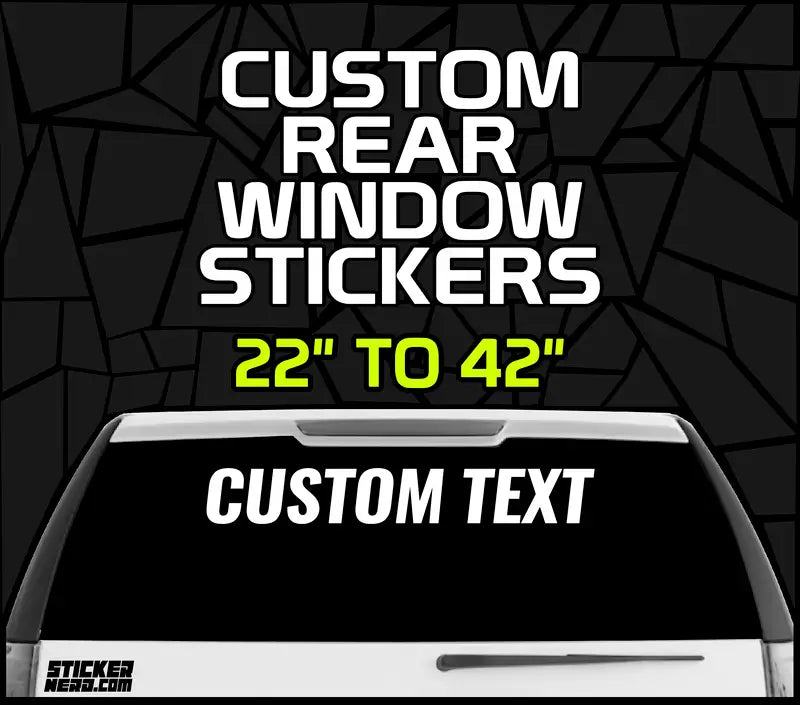 Custom Rear Window Decals - Custom Windshield Stickers - Custom Car Decals - Windshield Banners