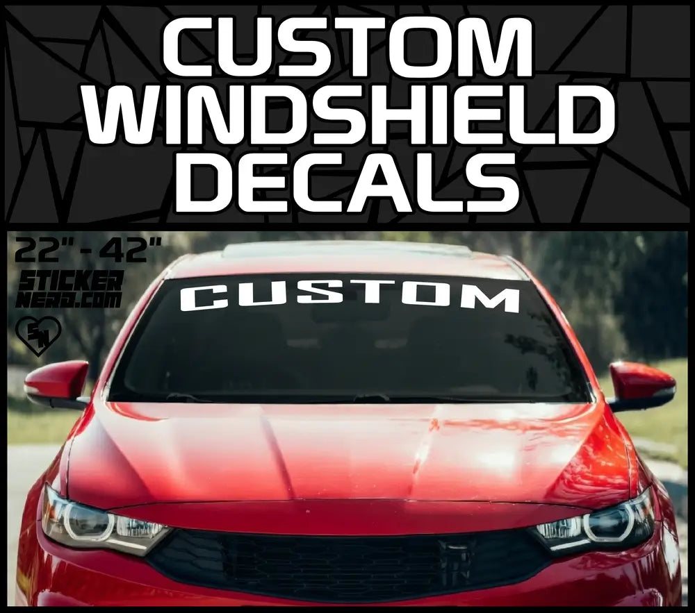 Custom Windshield Decals - Custom Windshield Stickers - Custom Car Decals - Windshield Banners