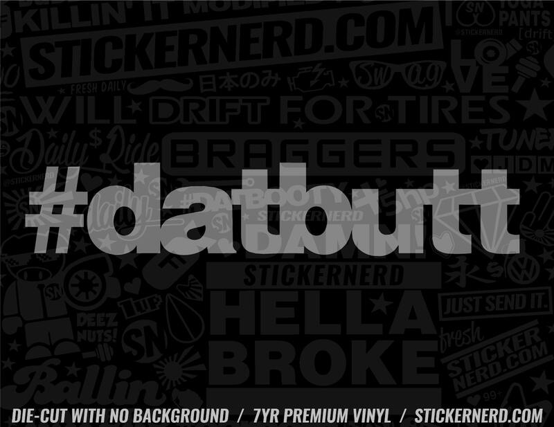 Dat Butt Sticker - Decal - STICKERNERD.COM