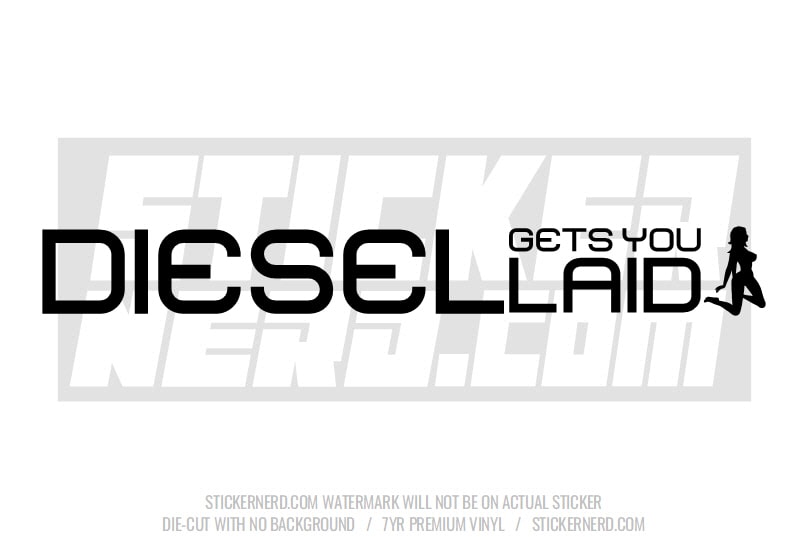Diesel Get's You Laid Windshield Sticker - Decal - STICKERNERD.COM