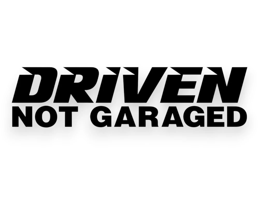 Driven Not Garaged Sticker - Window Decal - STICKERNERD.COM