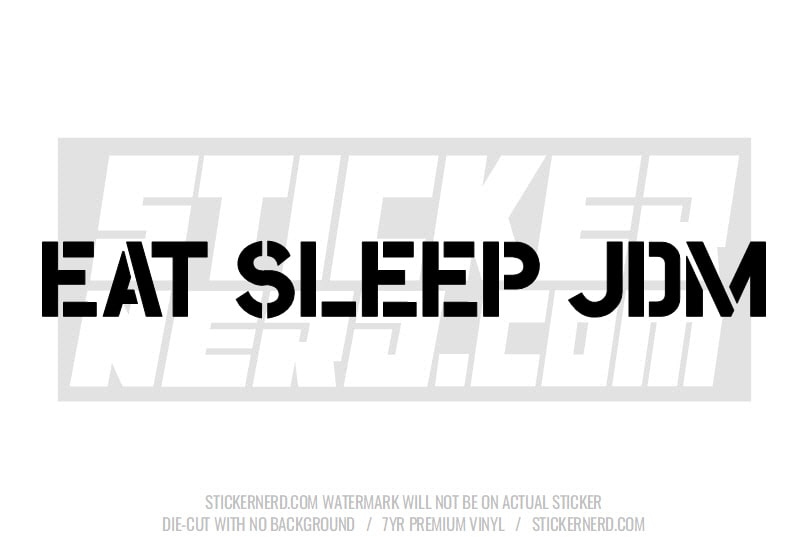 Eat Sleep JDM Windshield Sticker - Decal - STICKERNERD.COM