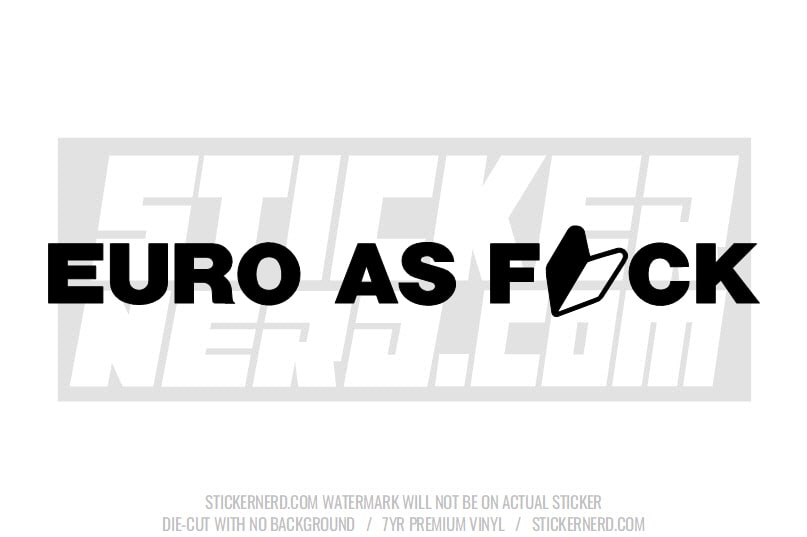 Euro As Fuck Windshield Sticker - Decal - STICKERNERD.COM