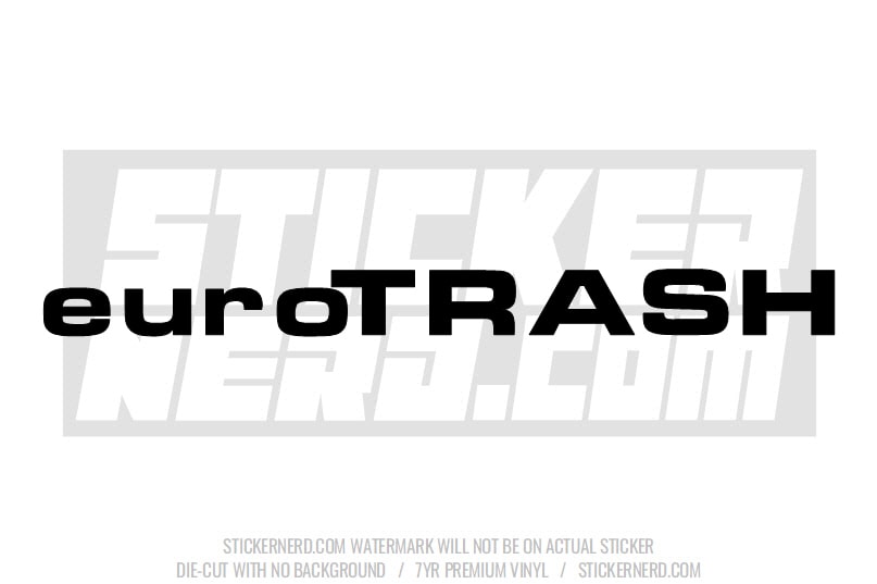 Euro Trash Windshield Sticker - Window Decal - STICKERNERD.COM
