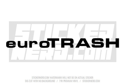 Euro Trash Windshield Sticker - Window Decal - STICKERNERD.COM