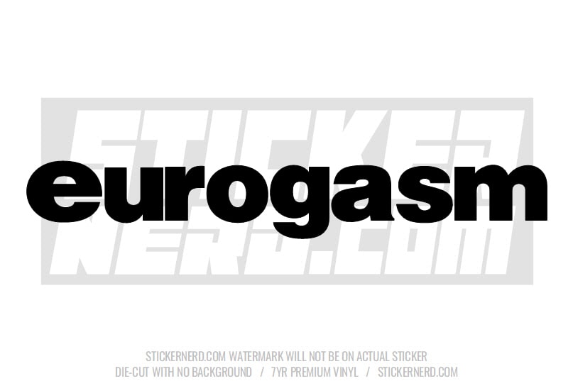 Eurogasm Windshield Sticker - Window Decal - STICKERNERD.COM