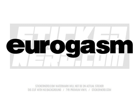 Eurogasm Windshield Sticker - Window Decal - STICKERNERD.COM