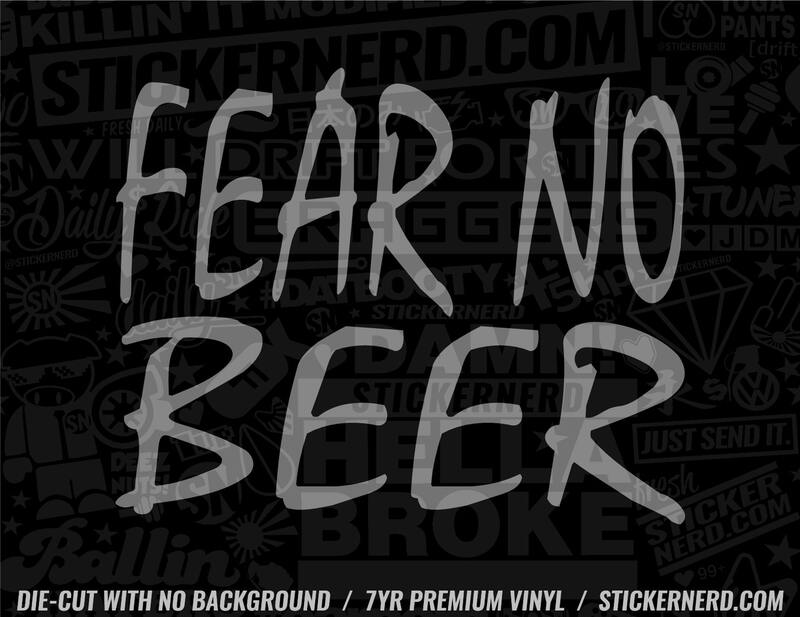 Fear No Beer Sticker - Window Decal - STICKERNERD.COM