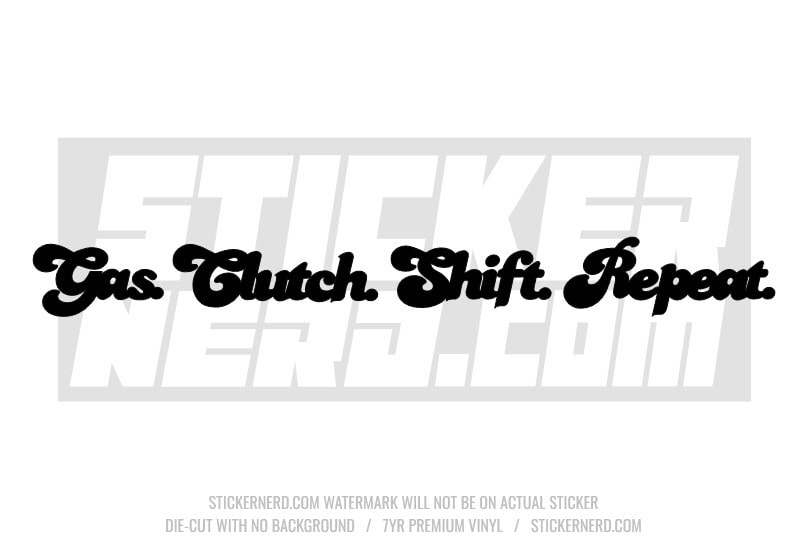 Gas Clutch Shift Repeat Windshield Sticker - Window Decal - STICKERNERD.COM