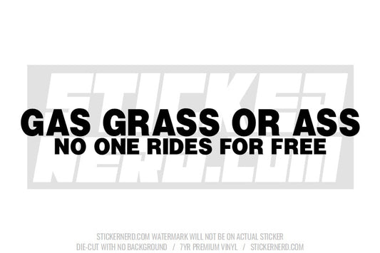 Gas Grass Ass No One Rides For Free Windshield Sticker - Decal - STICKERNERD.COM