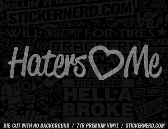 Haters Love Me Sticker - Decal - STICKERNERD.COM