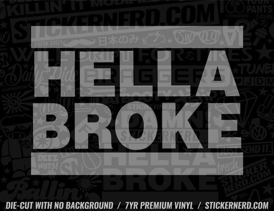 Hella Broke Sticker - Window Decal - STICKERNERD.COM