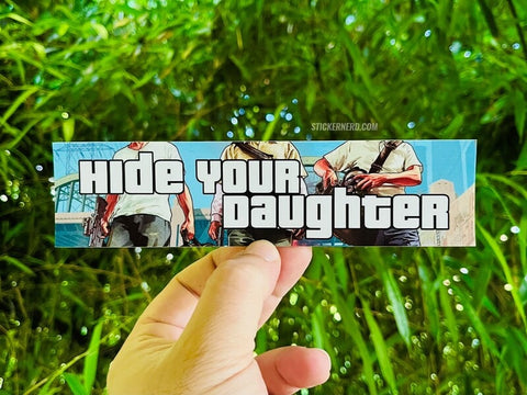 Hide Your Daughter Printed Sticker - STICKERNERD.COM