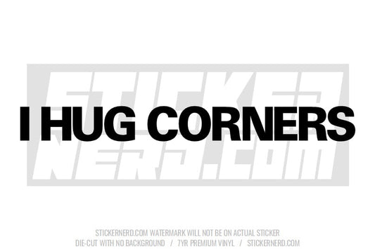 I Hug Corners Windshield Sticker - Decal - STICKERNERD.COM