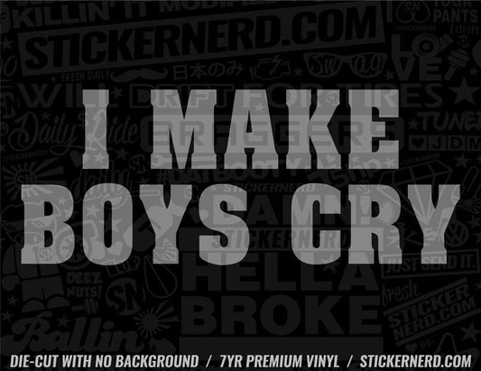 I Make Boys Cry Sticker - STICKERNERD.COM