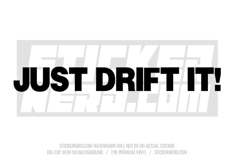 Just Drift It Windshield Sticker