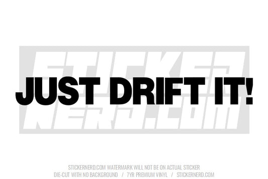 Just Drift It Windshield Sticker