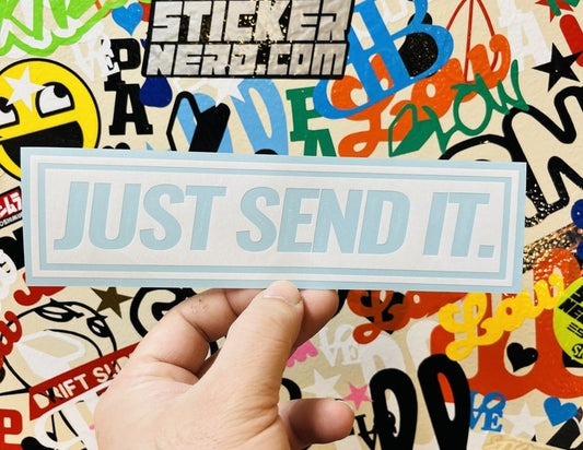 Just Send It Sticker - Window Decal - STICKERNERD.COM