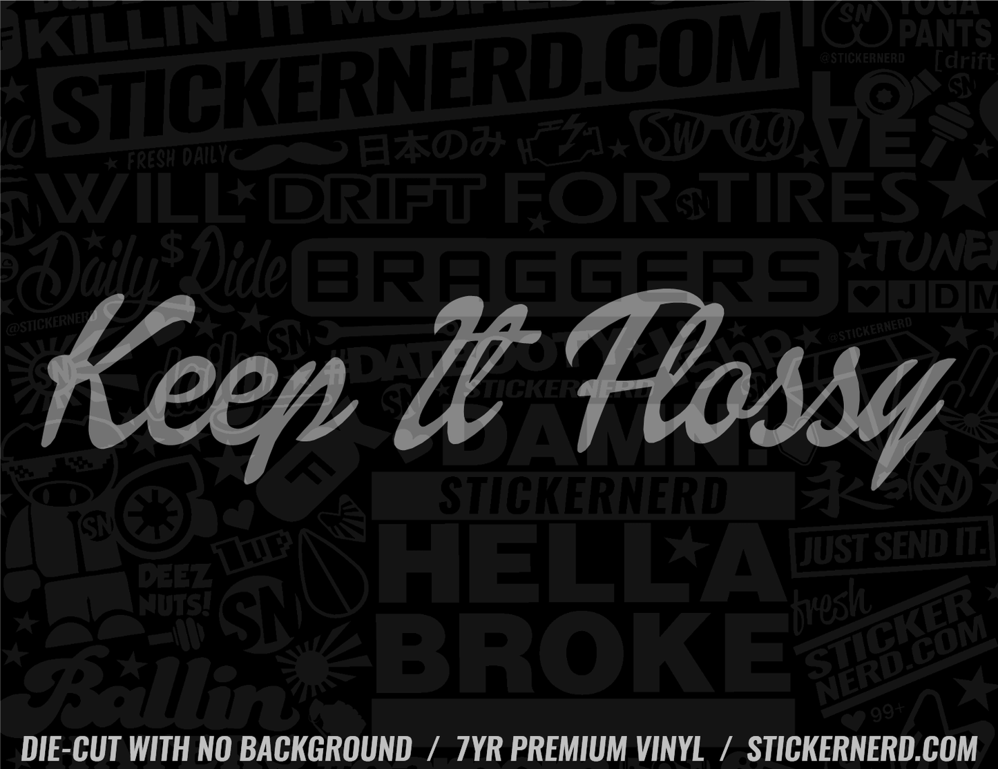 Keep It Flossy Sticker - Window Decal - STICKERNERD.COM