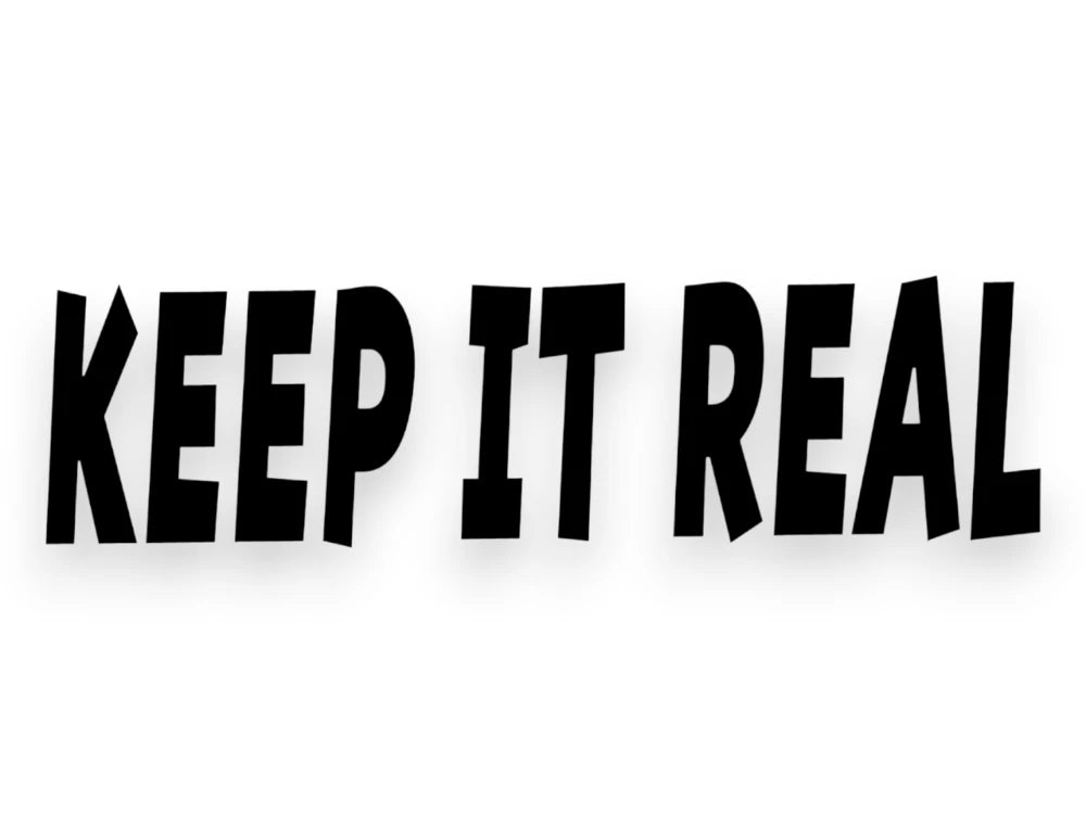 Keep It Real Sticker - Window Decal - STICKERNERD.COM