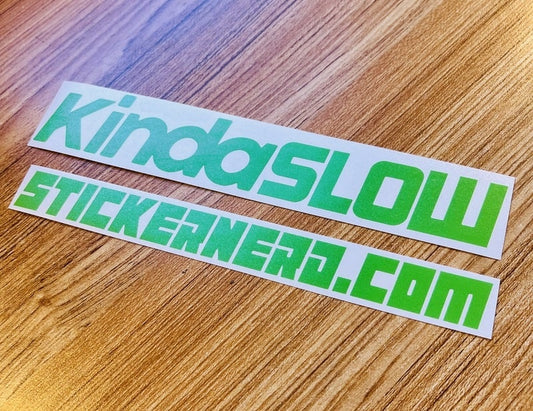 KindaSlow Sticker - FUNNY VINYL WINDOW DECALS - SLOW STICKERS - STICKERNERD.COM