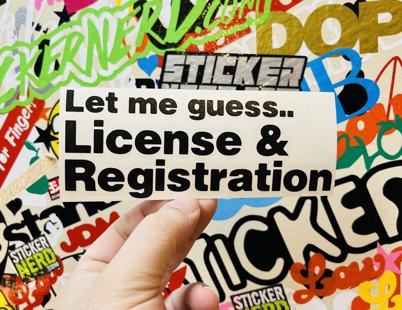 Let Me Guess License & Registration Sticker - Decal - STICKERNERD.COM