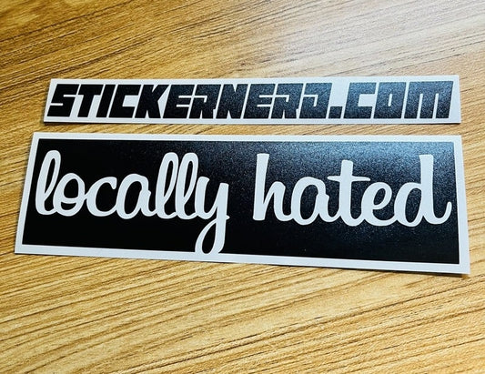 Locally Hated Sticker - STICKERNERD.COM