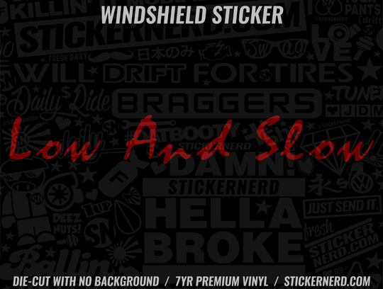 Low And Slow Windshield Sticker - Decal - STICKERNERD.COM