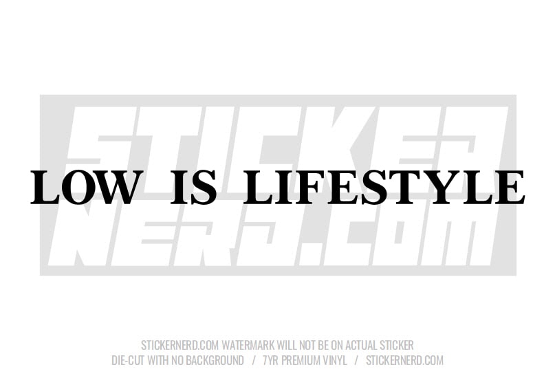Low Is Lifestyle Windshield Sticker