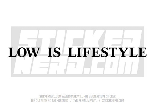 Low Is Lifestyle Windshield Sticker