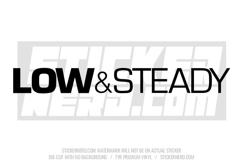 Low & Steady Windshield Sticker