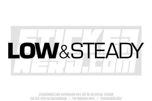 Low & Steady Windshield Sticker