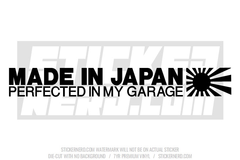 Made In Japan Perfected In My Garage Windshield Sticker