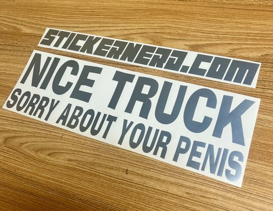 Nice Truck Sorry About Your Penis Window Decal - STICKER NERD - StickerNerd.com