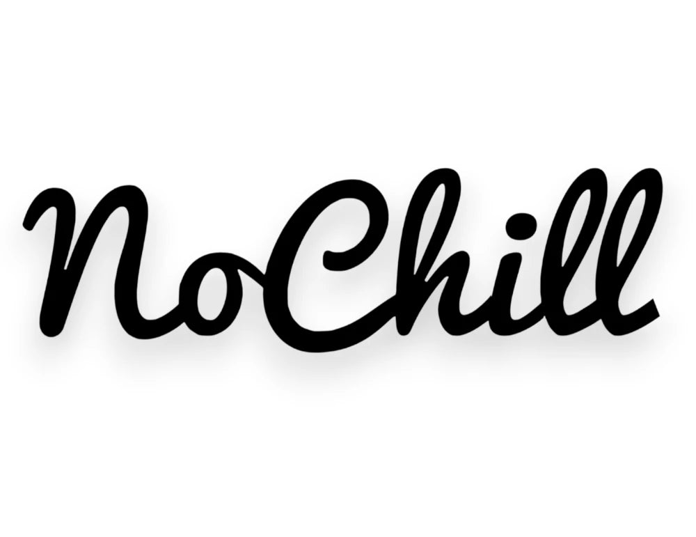 No Chill Sticker - Window Decal - STICKERNERD.COM