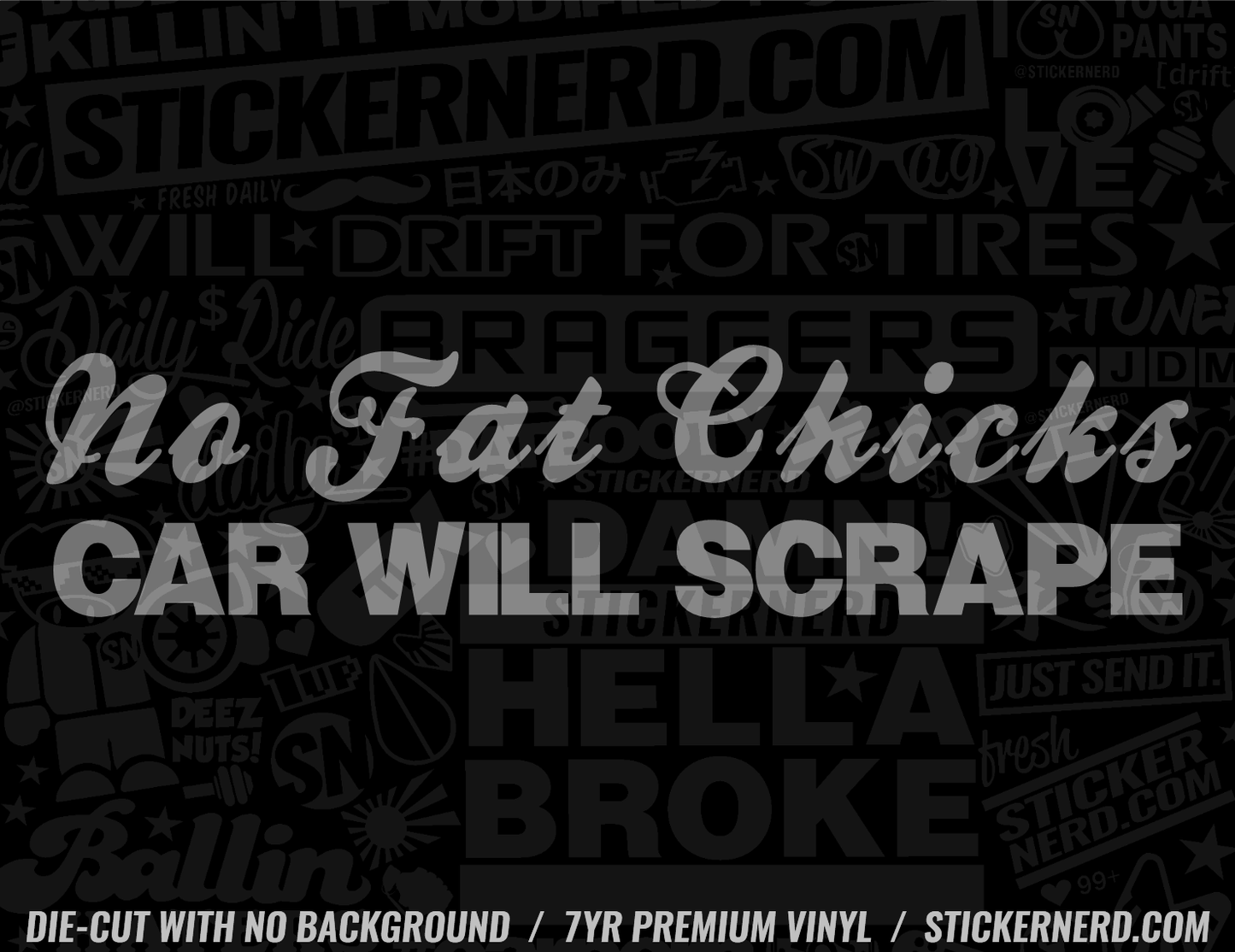 No Fat Chicks Car Will Scrape Sticker - Window Decal - STICKERNERD.COM